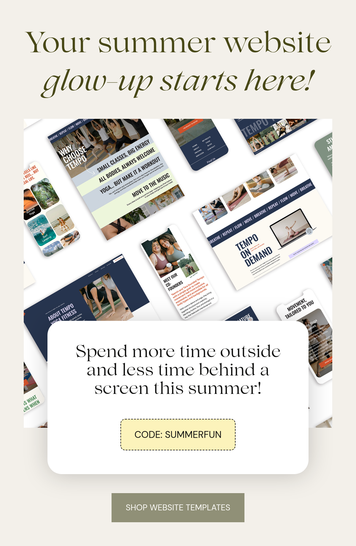 Your summer website glow-up starts here! Square. Spend more time outside and less time behind a screen this summer! CODE: SUMMERFUN. Shop Website Templates.