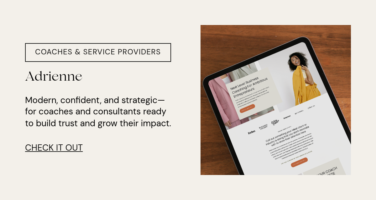 coaches & service providers. Adrienne. Modern, confident, and strategic—for coaches and consultants ready to build trust and grow their impact. CHECK IT OUT. Rectangle.