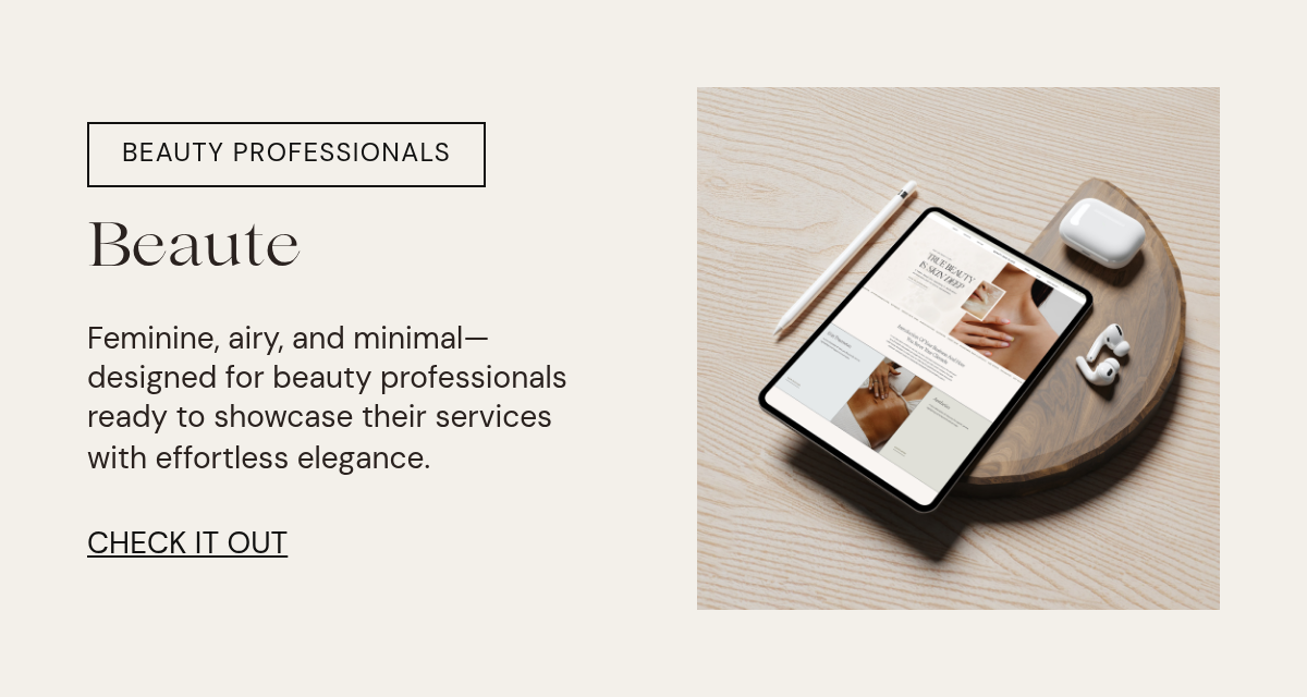 beauty professionals. Beaute. Feminine, airy, and minimal—designed for beauty professionals ready to showcase their services with effortless elegance. CHECK IT OUT. Rectangle.