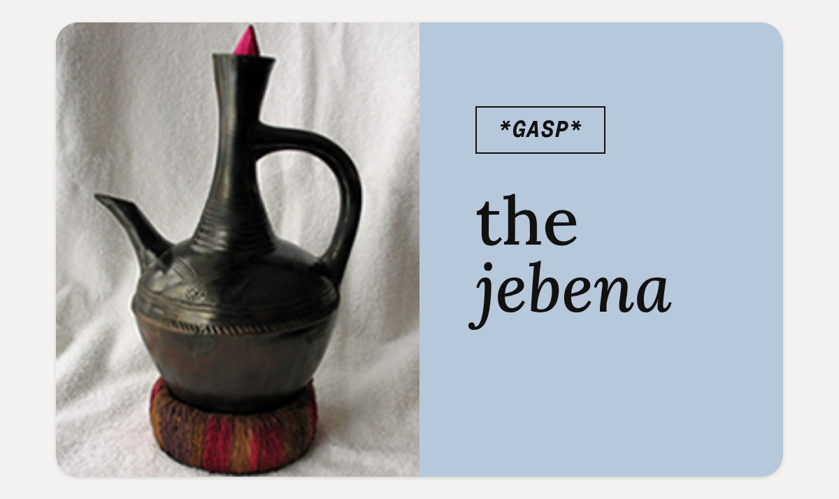 Simple / Image. *gasp*. the jebena.