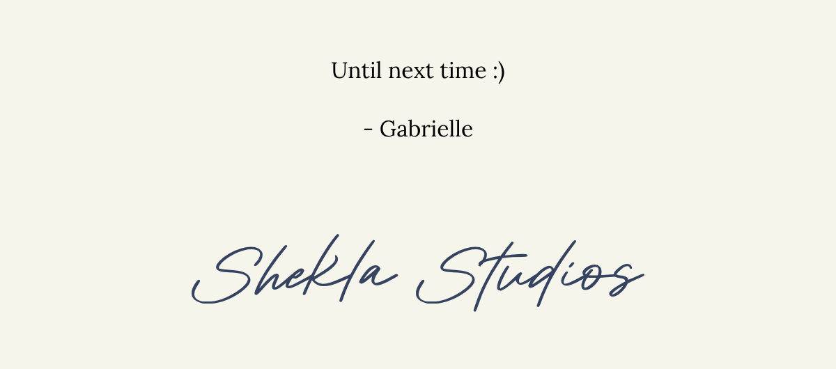 Until next time :)- Gabrielle. Shekla Studios.