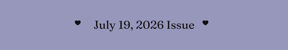 July 19, 2026 Issue.