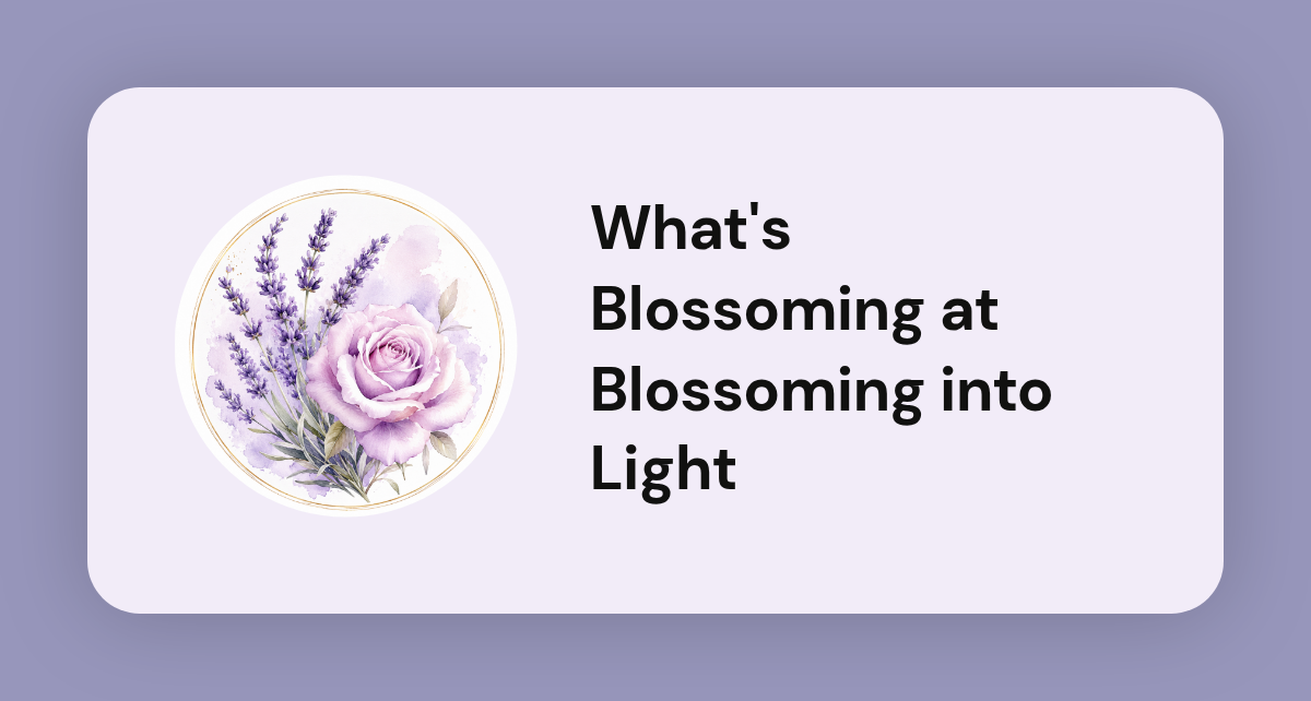 Ellipse. What's Blossoming at Blossoming into Light. – A Reflection by Sue.