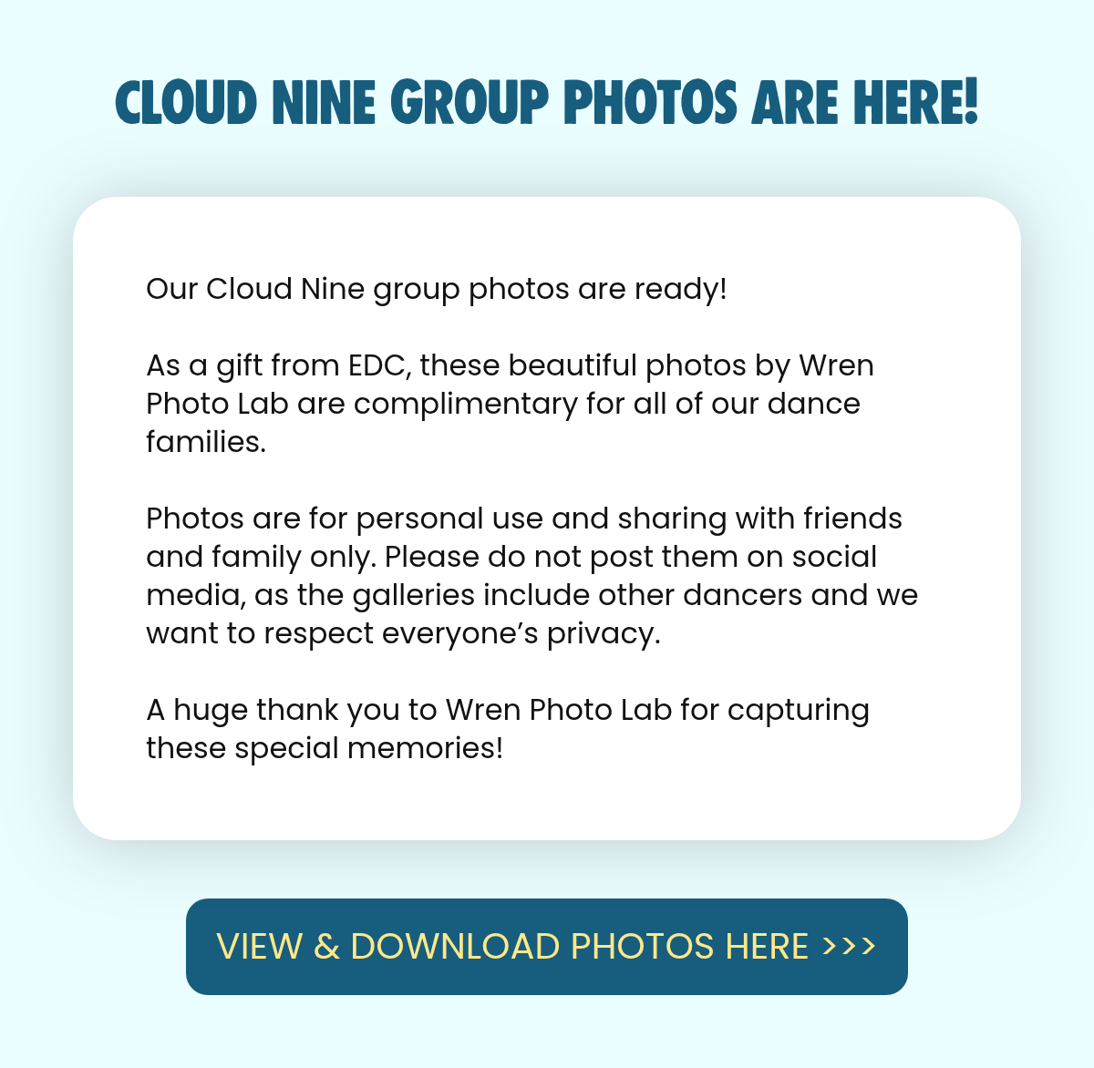 Label. Cloud Nine Group Photos Are Here! Our Cloud Nine group photos are ready!As a gift from EDC, these beautiful photos by Wren Photo Lab are complimentary for all of our dance families.Photos are for personal use and sharing with friends and…