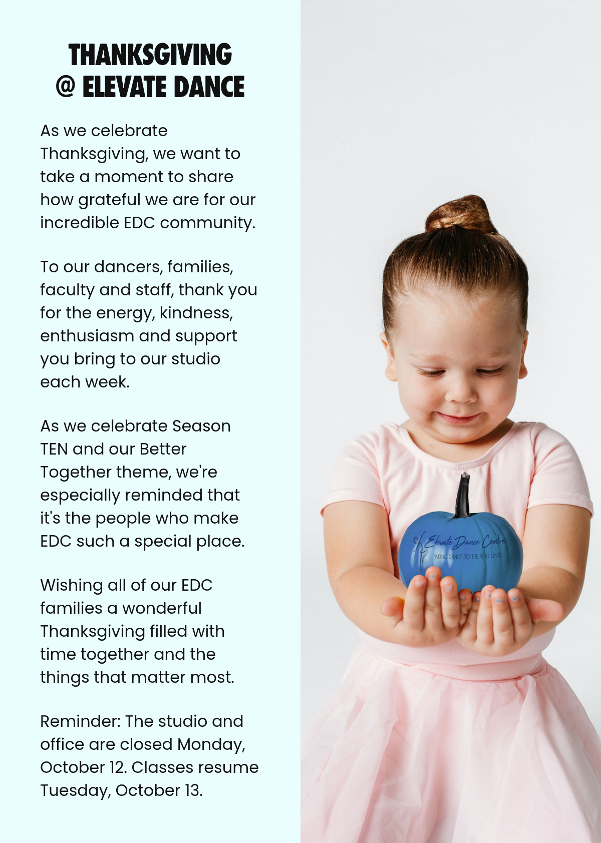 LABEL. Thanksgiving @ elevate dance. As we celebrate Thanksgiving, we want to take a moment to share how grateful we are for our incredible EDC community.To our dancers, families, faculty and staff, thank you for the energy, kindness, enthusiasm and…