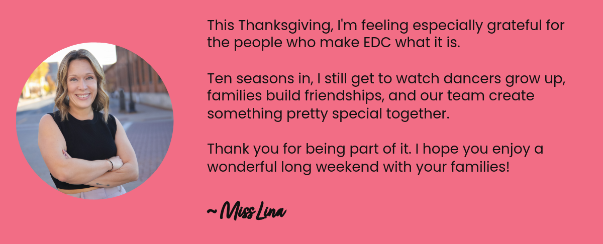 This Thanksgiving, I'm feeling especially grateful for the people who make EDC what it is.Ten seasons in, I still get to watch dancers grow up, families build friendships, and our team create something pretty special together.Thank you for being…