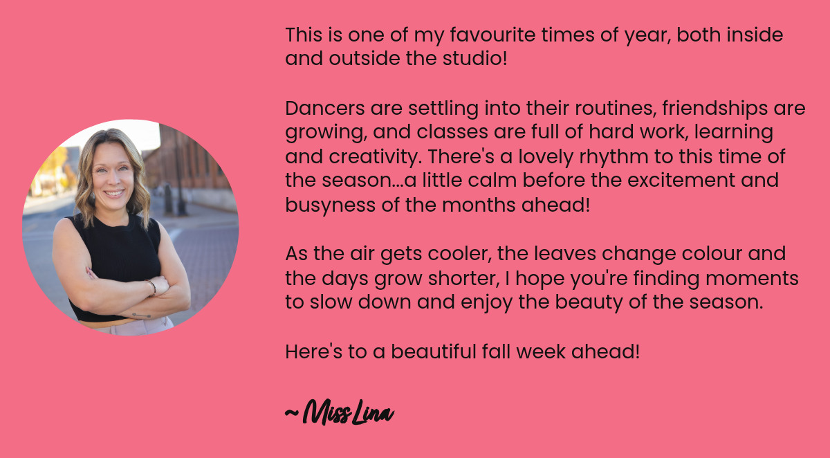 This is one of my favourite times of year, both inside and outside the studio!Dancers are settling into their routines, friendships are growing, and classes are full of hard work, learning and creativity. There's a lovely rhythm to this time of the…
